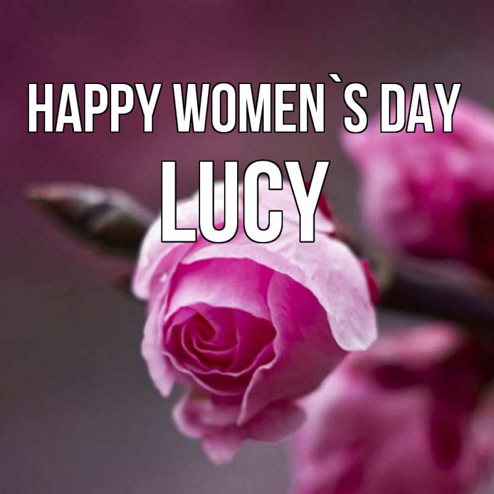 Greetings card с именем, Lucy happy women`s day весна Greetings with text for free download 